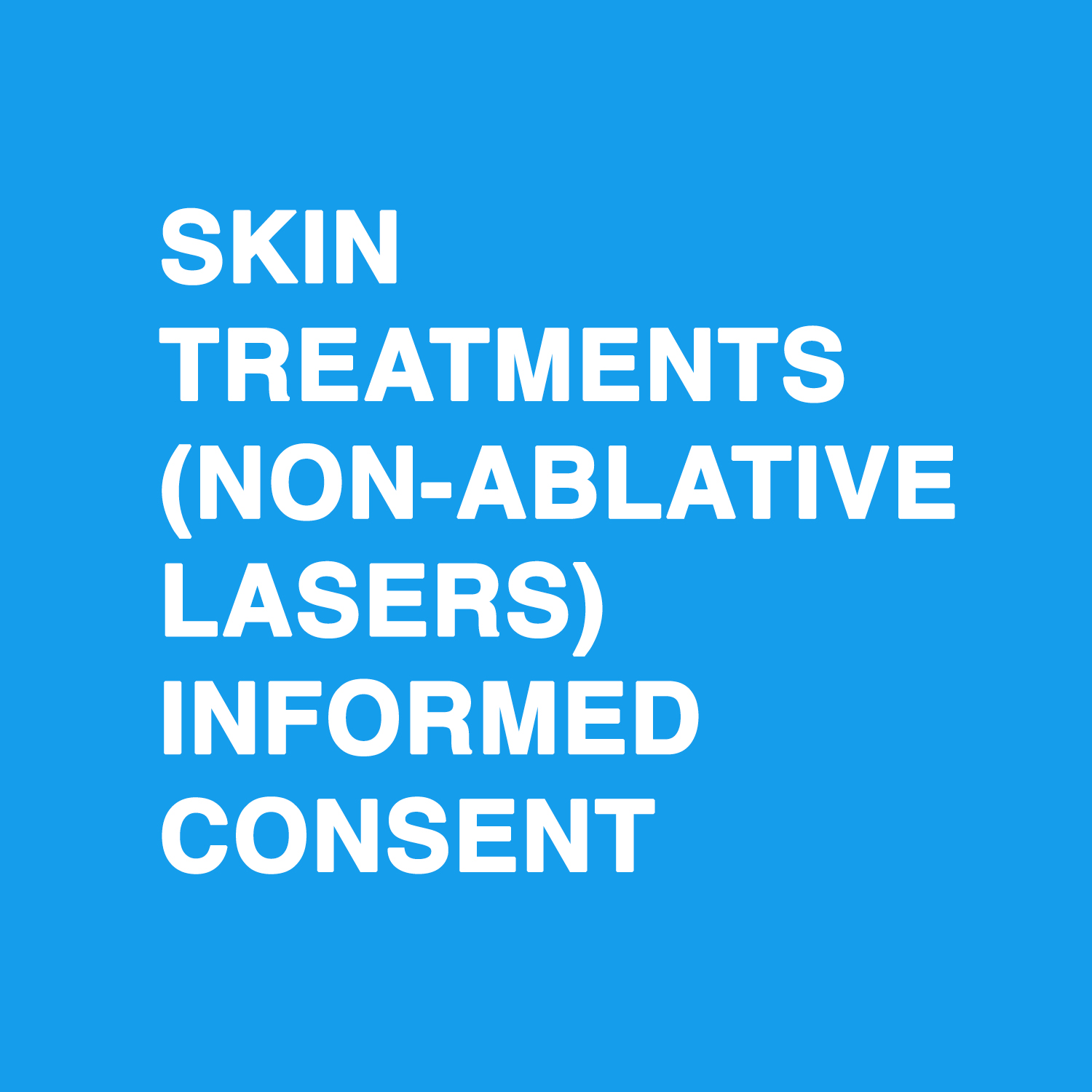 Skin Treatments (Non-Ablative Lasers) Informed Consent