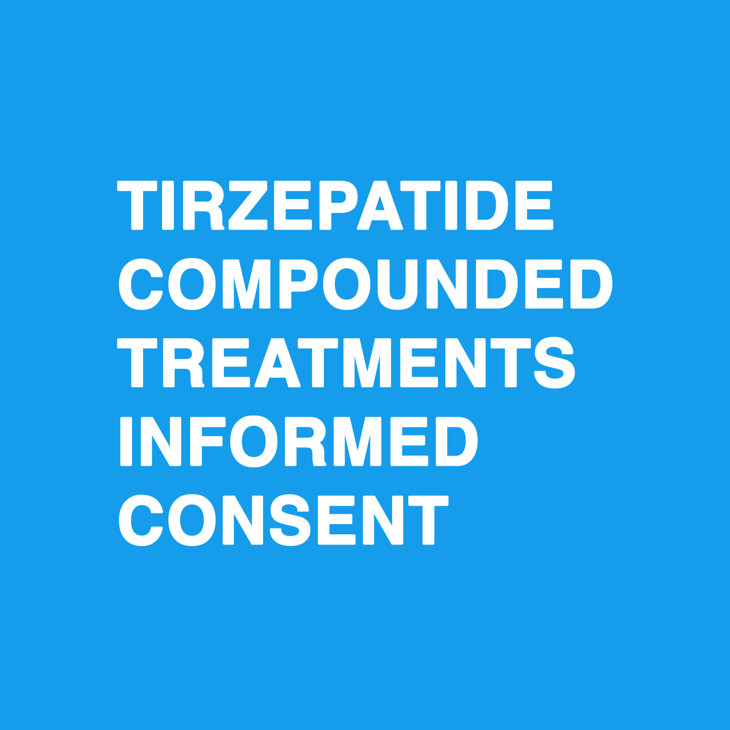 Tirzepatide Compounded Treatments Informed Consent