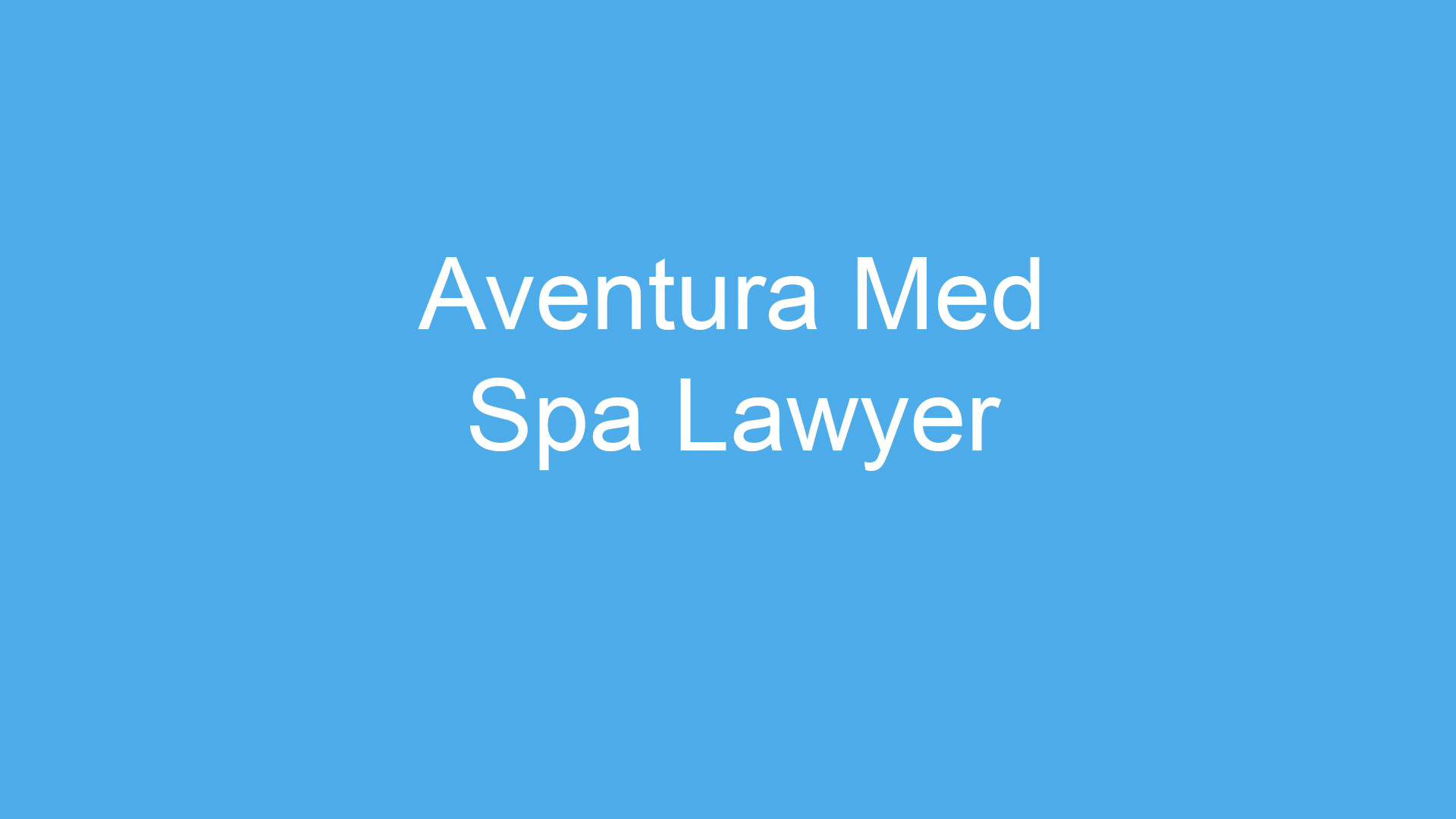 Blue banner with white text reading 'Aventura Med Spa Lawyer'.